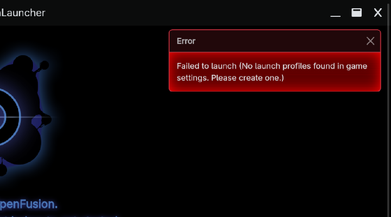 An error message stating you do not have a launch profile set up